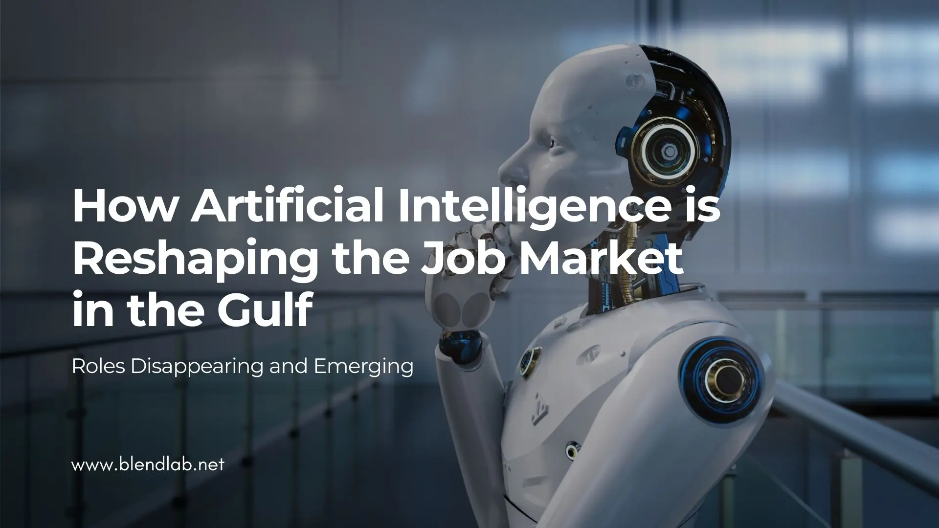 How Artificial Intelligence is Reshaping the Job Market in the Gulf: Roles Disappearing and Emerging