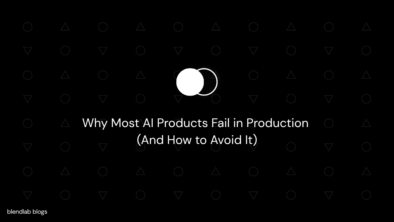Why Most AI Products Fail in Production (And How to Avoid It)